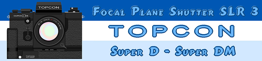 TOPCON CLUB-Forcal Plane Shutter SLR 3 (Super D - Super DM)