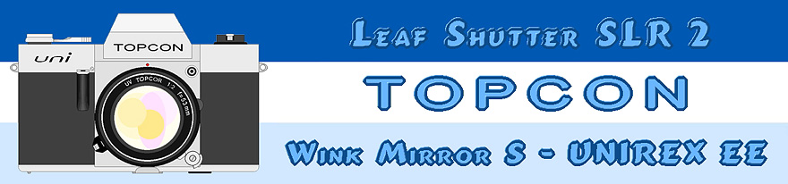 TOPCON CLUB-Leaf Shutter SLR 2 (Wink Mirror S - UNIREX EE)